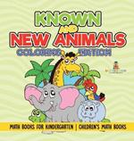 Known and New Animals - Coloring Edition - Math Books for Kindergarten Children's Math Books