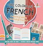 The Colors in French - Coloring While Learning French - Language Books for Grade 1 Children's Foreign Language Books