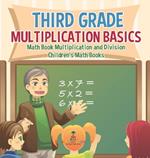 Third Grade Multiplication Basics - Math Book Multiplication and Division Children's Math Books