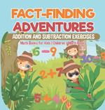 Fact-Finding Adventures: Addition and Subtraction Exercises - Math Books for Kids Children's Math Books