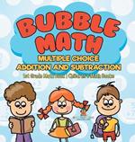 Bubble Math Multiple Choice Addition and Subtraction - 1st Grade Math Book Children's Math Books