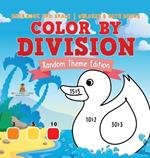 Color by Division: Random Theme Edition - Math Book 3rd Grade Children's Math Books