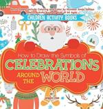 Children Activity Books. How to Draw the Symbols of Celebrations around the World. Bonus Pages Include Coloring and Color by Number Xmas Edition. Merry Activity Book for Kids of All Ages