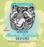 Children Coloring Book. Intricate Animal Mandala Designs. Coloring Books Animals for Stress Relief and Fun Learning. Perfect for Older Kids and Teens