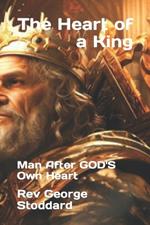 The Heart of a King: Man After GOD'S Own Heart