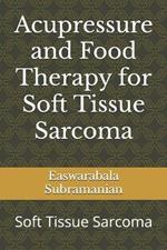 Acupressure and Food Therapy for Soft Tissue Sarcoma: Soft Tissue Sarcoma