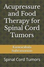 Acupressure and Food Therapy for Spinal Cord Tumors: Spinal Cord Tumors