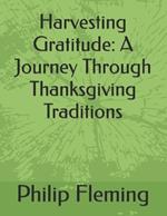 Harvesting Gratitude: A Journey Through Thanksgiving Traditions