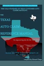 Texas Auto Claim Reference Manual: How to Properly Communicate and Command Your Reasonable Repair