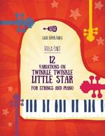 12 Variations on Twinkle, Twinkle, Little Star for Strings and Piano: Part for the Viola