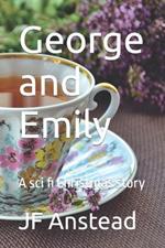 George and Emily: A sci fi Christmas story