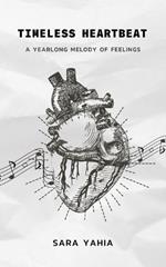 Timeless Heartbeat: A Yearlong Melody of Feelings