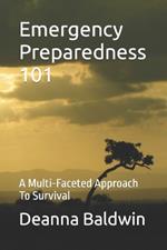 Emergency Preparedness 101: A Multi-Faceted Approach To Survival