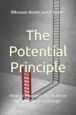 The Potential Principle: How to Harness the Science of Growth and Change