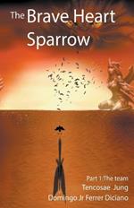 The Brave Heart Sparrow