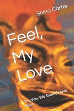 Feel, My Love: The Way We Should Have Been