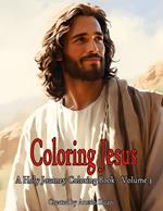 Coloring Jesus - A Holy Journey Coloring Book: Volume 3