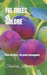 Fig Trees Galore: Great Fig trees: the global encyclopedia