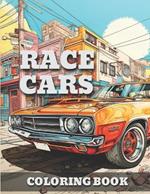 Race Cars: Classic Vintage & Muscle Cars-Trucks Coloring Book For Adults & Kids A Fun Time Coloring Activity For Car Lovers To Relieve Stress
