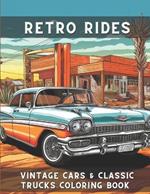 Retro Rides: Vintage Cars & Classic Trucks Coloring Book For Adults & Kids A Fun Time Coloring Activity To Relax & Relieve Stress For Vehicle Lovers