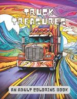 Truck Treasure: A Vintage Cars & Trucks Coloring Book For Kids & Adults A Fun & Stress Reliving Activity For Car Lovers