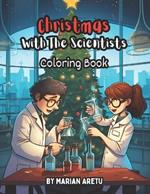 Christmas With The Scientists: Coloring Book