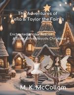 The Adventures of Leila & Taylor the Fairy's: Enchanting Winter Rescue: A Silver Shiver Woods Christmas Tale