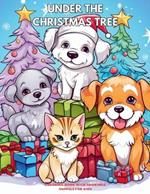 Under the Christmas Tree: Coloring Book with Adorable Animals for Kids!