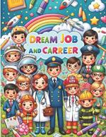 Dream Job and Career: A Coloring Book for Kids: Explore the World of Professions: A Fun and Educational Coloring Journey for Kids