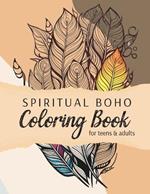 Spiritual Boho Coloring Book for teens and adults: 30 relaxing beautiful bohemian coloring pages