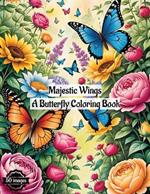 Majestic Wings: A Butterfly Coloring Book