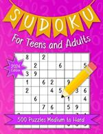 Sudoku For Teens And Adults. 500 Puzzles Medium to Hard 2024 Edition.: Activities Book With Solutions For Fun, Relaxation Or Stroke Recovery.