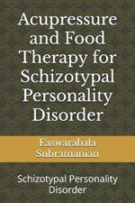 Acupressure and Food Therapy for Schizotypal Personality Disorder: Schizotypal Personality Disorder
