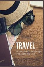 The Thrifty Traveler's Guide: Exploring the World on a Shoestring Budget