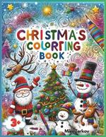 Christmas Coloring Book for Kids 3+: A Holiday Coloring Adventure with over 30 Beautiful Pages: Christmas Tales to Color: A Holiday Coloring Book for Kids Ages 3-6