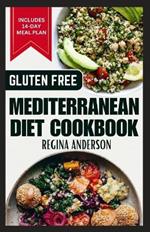 Gluten-Free Mediterranean Diet Cookbook: Healthy Low Carb Recipes and Meal Prep to Fight Inflammation & Allergies