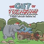 The Gift of Friendship: A Wildlife Sanctuary Christmas Tale