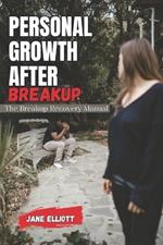 Personal Growth After Breakup: The Breakup Recovery Manual