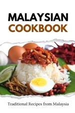 Malaysian Cookbook: Traditional Recipes from Malaysia