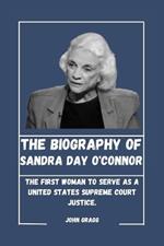 Sandra Day O'Connor: The First Woman to Serve as a United States Supreme Court Justice.