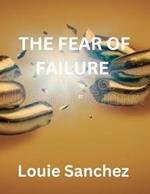 Breaking the Fear of Failure