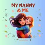 My Nanny & Me: The sweetest and funniest memories from children who love their nanny.