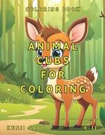 Animal Cubs For Coloring: Coloring Book