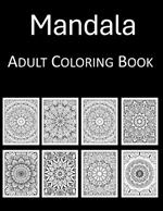Mandalas Coloring Book: An Adult Coloring Book with 125 Beautiful Mandalas Coloring Pages for Stress Relief and Relaxation