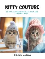 Kitty Couture: 30 Hat Patterns for Cats Knit and Crochet Book