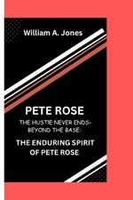 Pete Rose: The Hustle Never Ends-Beyond the Bases: The Enduring Spirit of Pete Rose