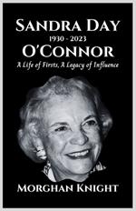 Sandra Day O'Connor: A Life of Firsts, A Legacy of Influence