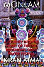 Monlam: A Journey into the Heart of Tibetan Buddhism's Great Prayer Festival