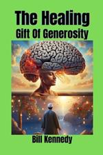 The Healing Gift of Generosity: A Tale of Faith and Compassion