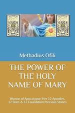 The Power of the Holy Name of Mary: Woman of Apocalypse: Her 12 Apostles, 12 Stars & 12 Foundation Precious Stones